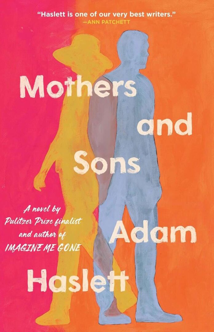 Mothers and Sons by Adam Haslett Mothers and Sons by Adam Haslett