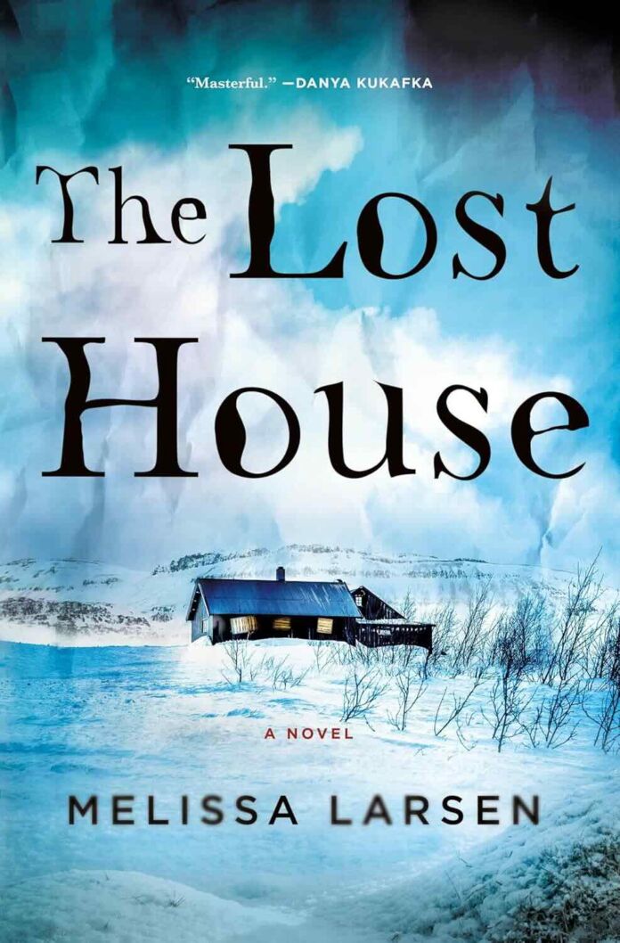 The Lost House by Melissa Larsen The Lost House by Melissa Larsen