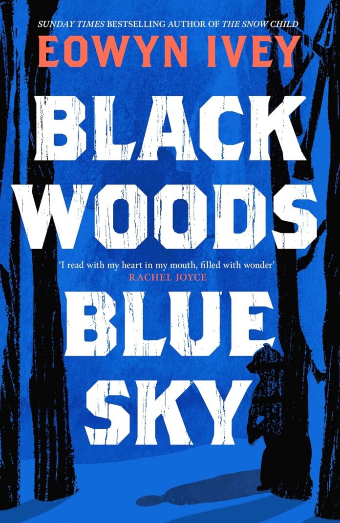 Black Woods, Blue Sky by Eowyn Ivey Black Woods, Blue Sky by Eowyn Ivey