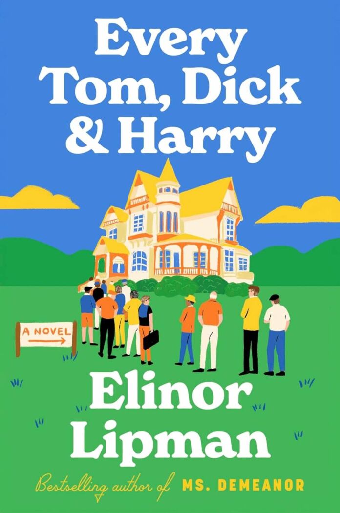 Every Tom, Dick & Harry by Elinor Lipman Every Tom, Dick & Harry by Elinor Lipman