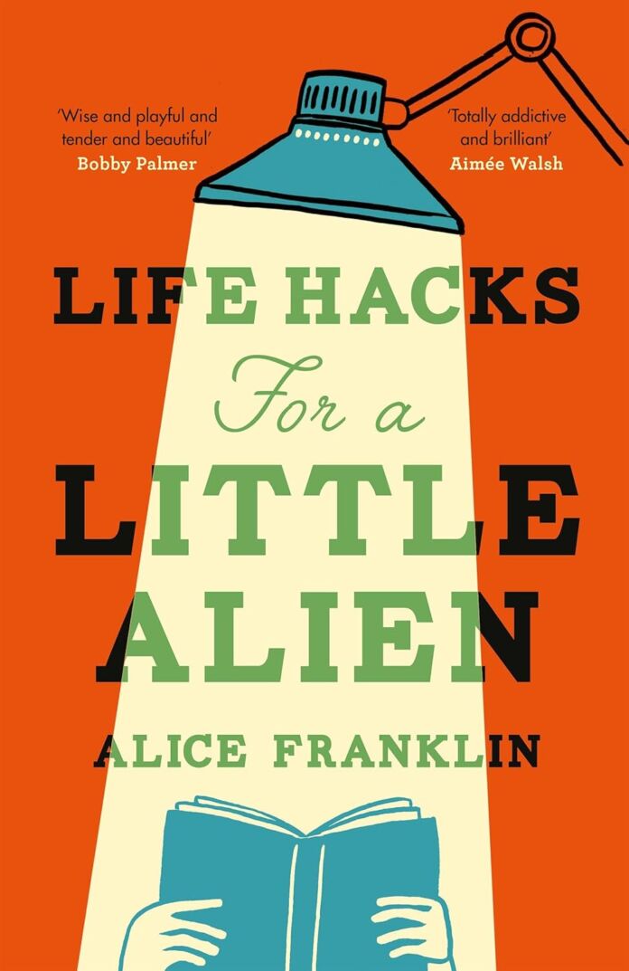 Life Hacks for a Little Alien by Alice Franklin Life Hacks for a Little Alien by Alice Franklin