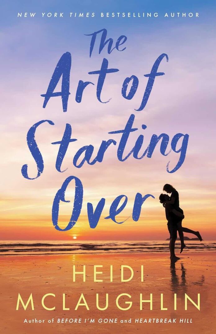 The Art of Starting Over by Heidi McLaughlin The Art of Starting Over by Heidi McLaughlin