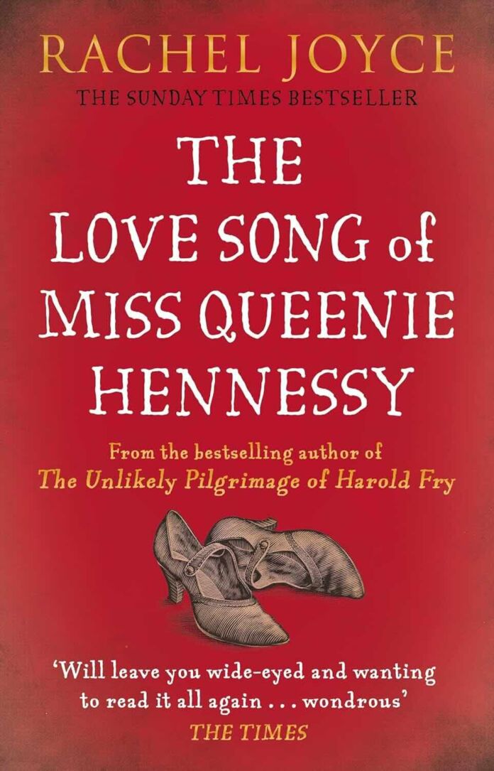 The Love Song of Miss Queenie Hennessy by Rachel Joyce