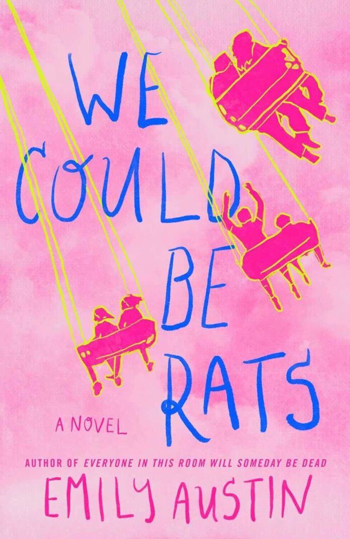 We Could Be Rats by Emily R. Austin We Could Be Rats by Emily R. Austin