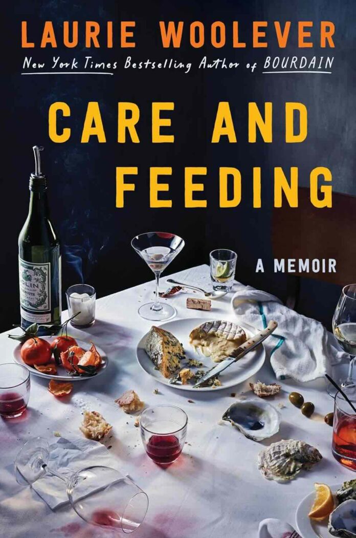 Care and Feeding by Laurie Woolever Care and Feeding by Laurie Woolever