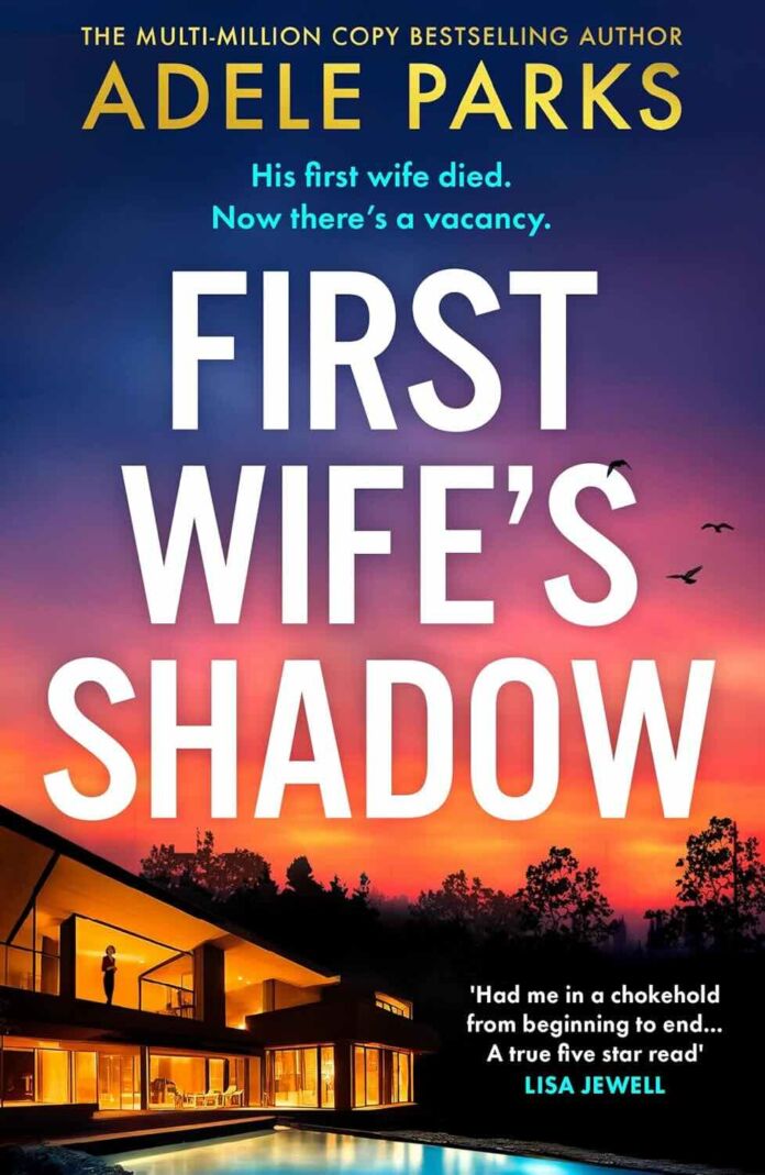First Wife's Shadow by Adele Parks First Wife's Shadow by Adele Parks