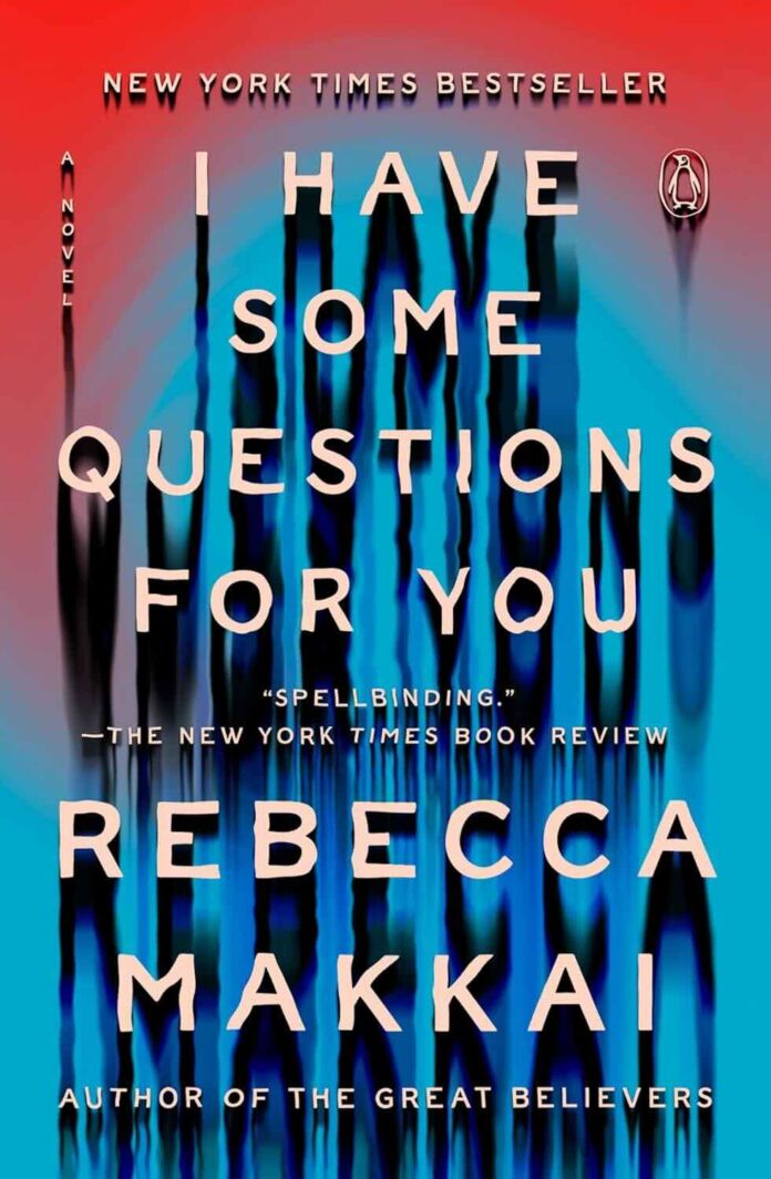 I Have Some Questions for You by Rebecca Makkai I Have Some Questions for You by Rebecca Makkai