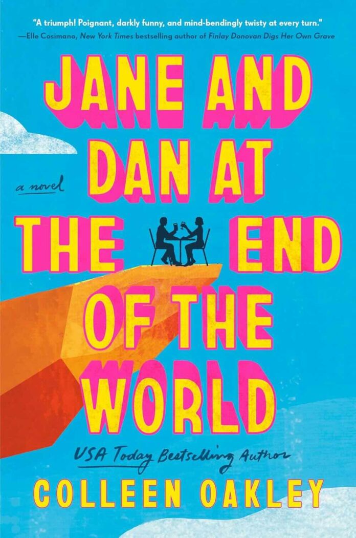 Jane and Dan at the End of the World by Colleen Oakley