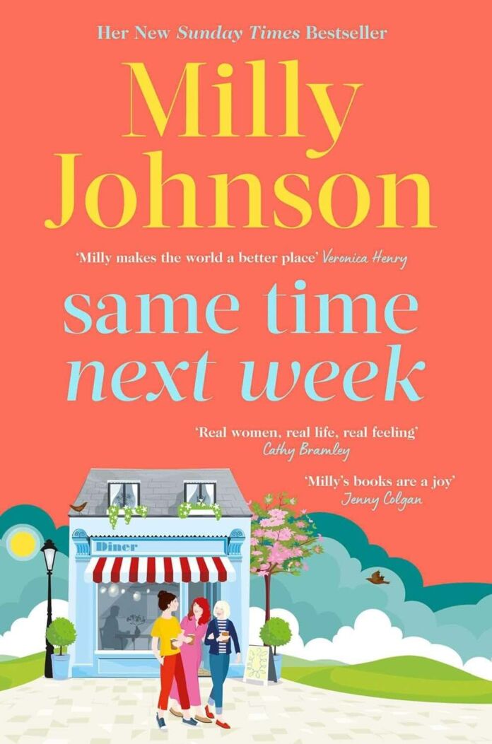 Same Time Next Week by Milly Johnson Same Time Next Week by Milly Johnson