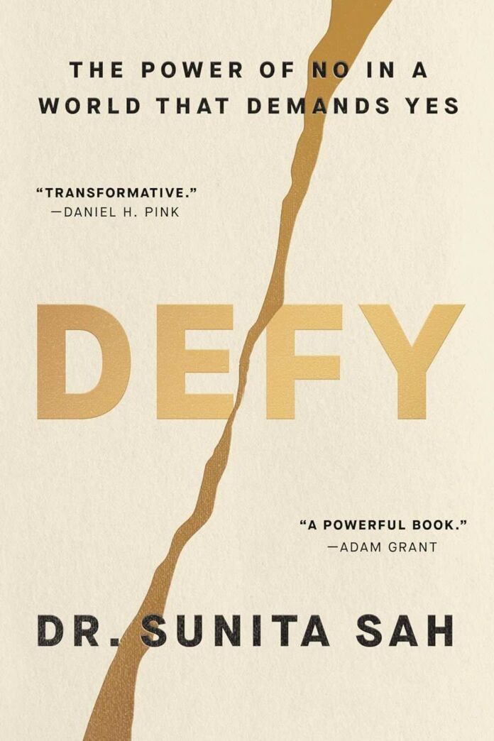 Defy - The Power of No in a World That Demands Yes by Sunita Sah Defy - The Power of No in a World That Demands Yes by Sunita Sah