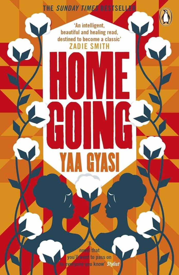 Homegoing by Yaa Gyasi Homegoing by Yaa Gyasi