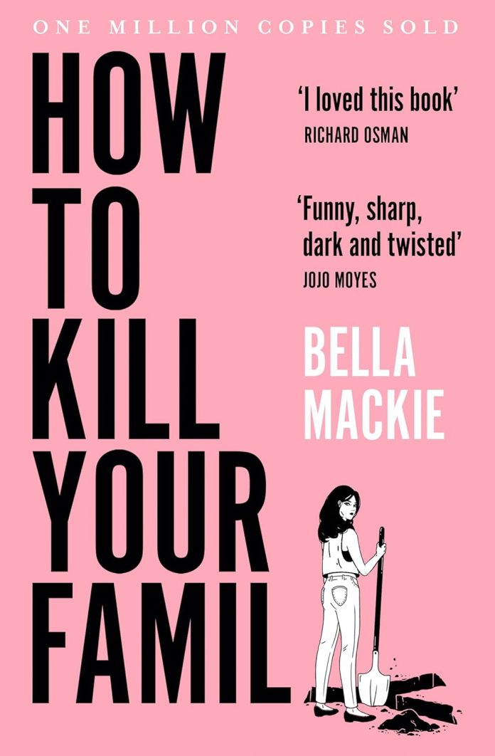 How to Kill Your Family by Bella Mackie How to Kill Your Family by Bella Mackie