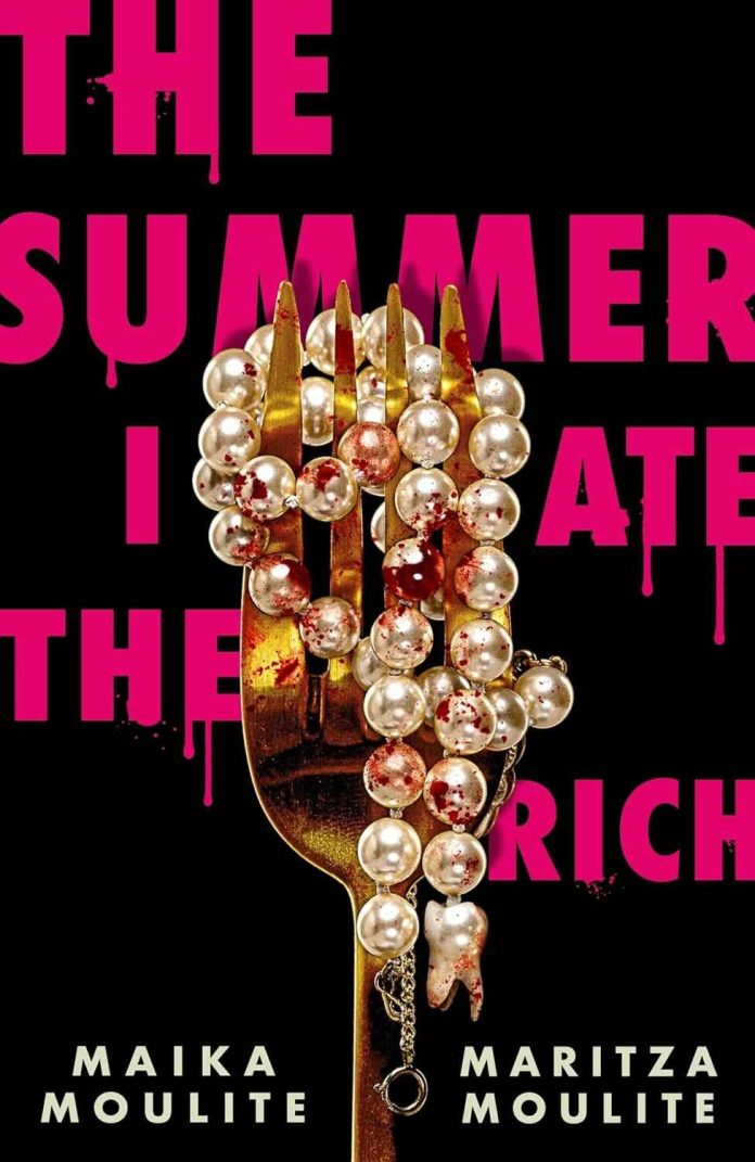 The Summer I Ate the Rich by Maika Moulite and Maritza Moulite The Summer I Ate the Rich by Maika Moulite and Maritza Moulite
