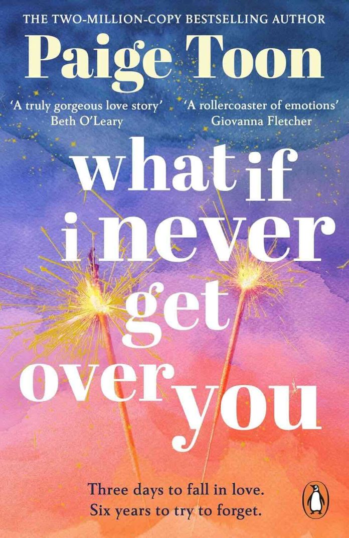 What If I Never Get Over You by Paige Toon What If I Never Get Over You by Paige Toon