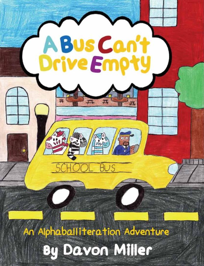 A Bus Can't Drive Empty by Davon Miller A Bus Can't Drive Empty by Davon Miller