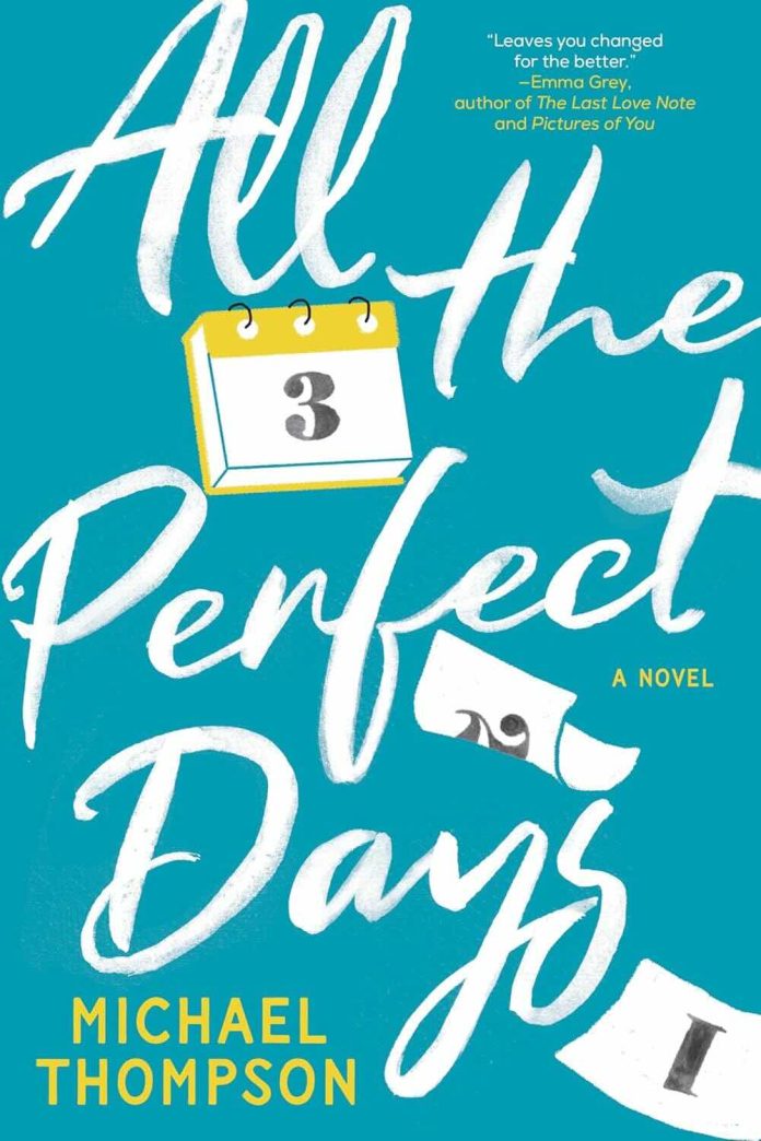 All the Perfect Days by Michael Thompson All the Perfect Days by Michael Thompson