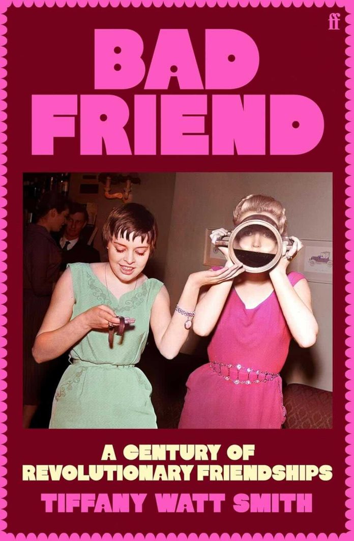 Bad Friend by Tiffany Watt Smith Bad Friend by Tiffany Watt Smith
