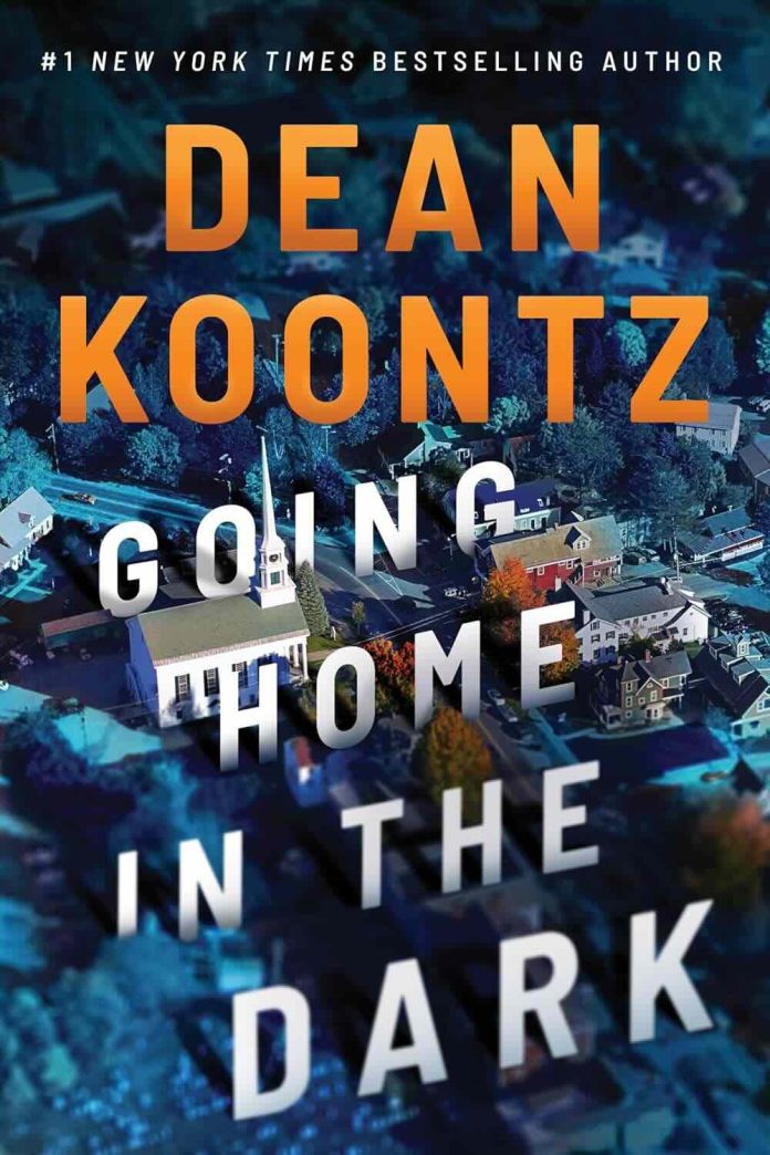 Going Home in the Dark by Dean Koontz Going Home in the Dark by Dean Koontz