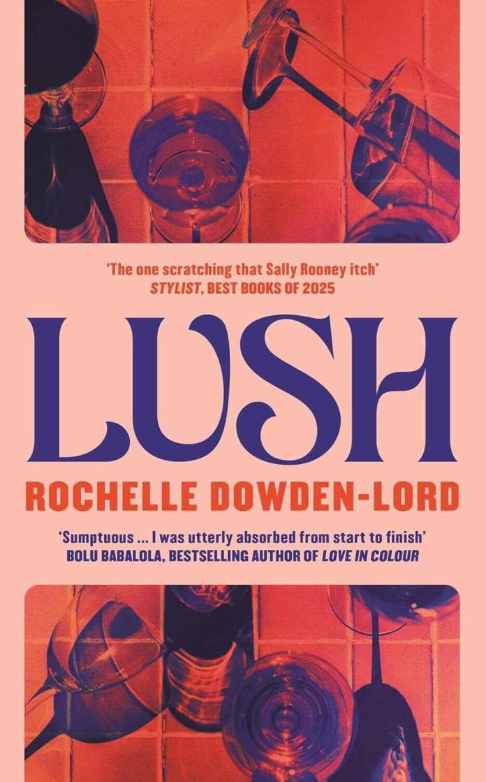 Lush by Rochelle Dowden-Lord