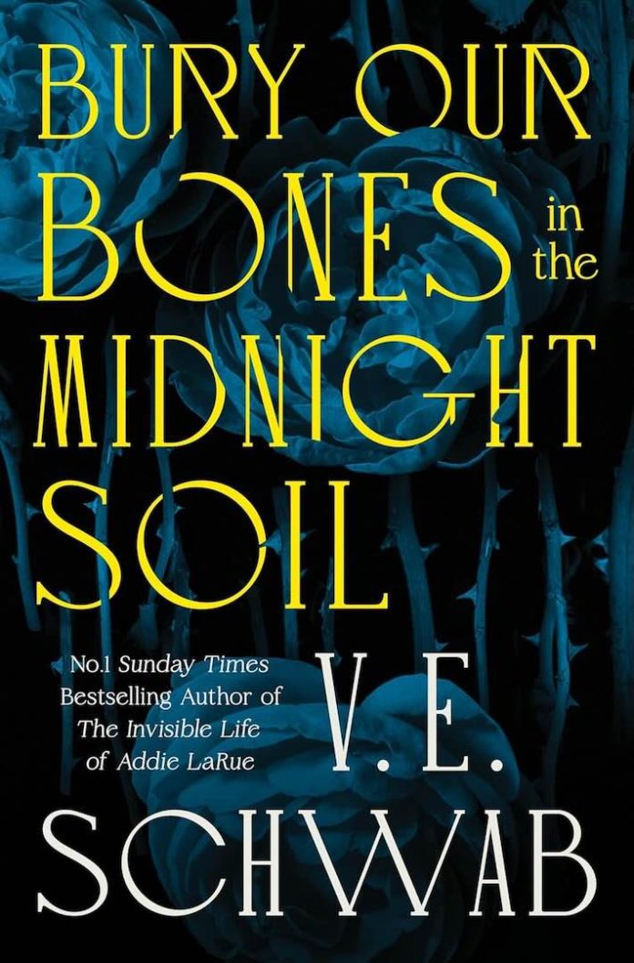 Bury Our Bones in the Midnight Soil by V.E. Schwab Bury Our Bones in the Midnight Soil by V.E. Schwab