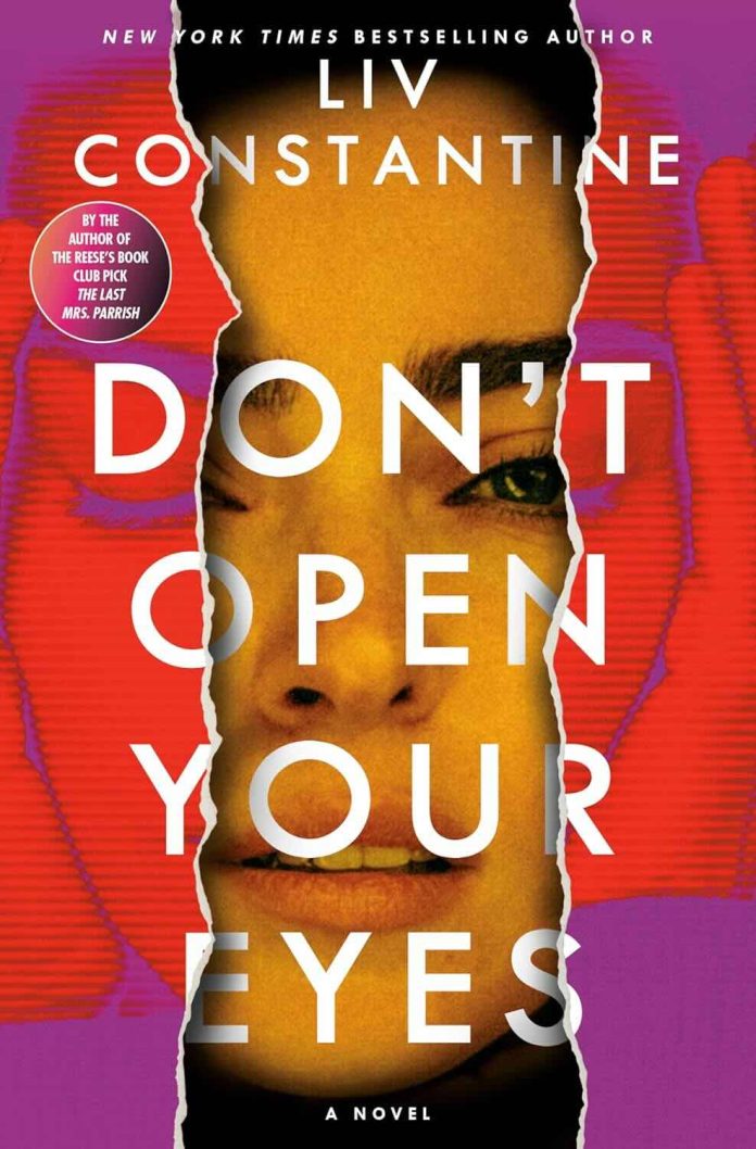 Don't Open Your Eyes by Liv Constantine Don't Open Your Eyes by Liv Constantine