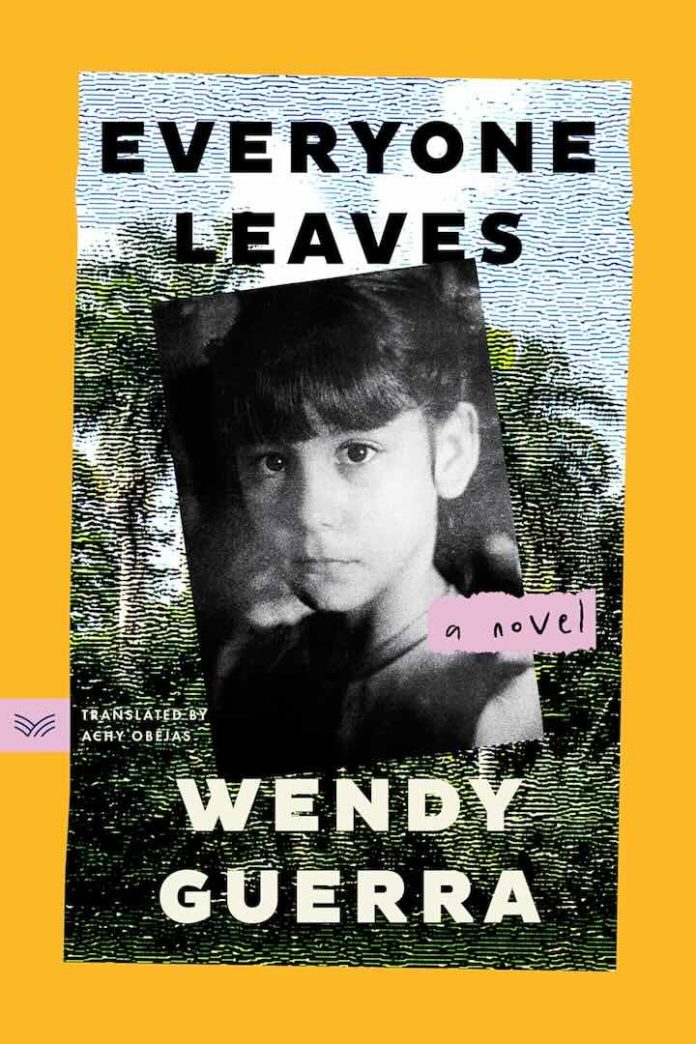 Everyone Leaves by Wendy Guerra - July 2025 Everyone Leaves by Wendy Guerra