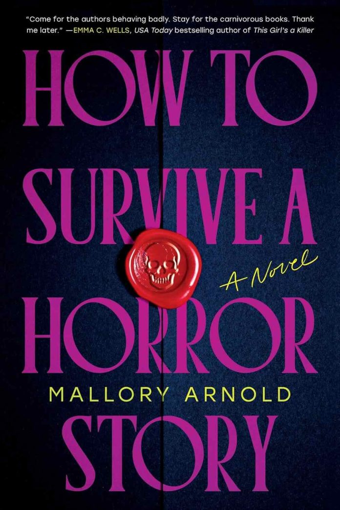How to Survive a Horror Story by Mallory Arnold - July 2025 How to Survive a Horror Story by Mallory Arnold - July 2025