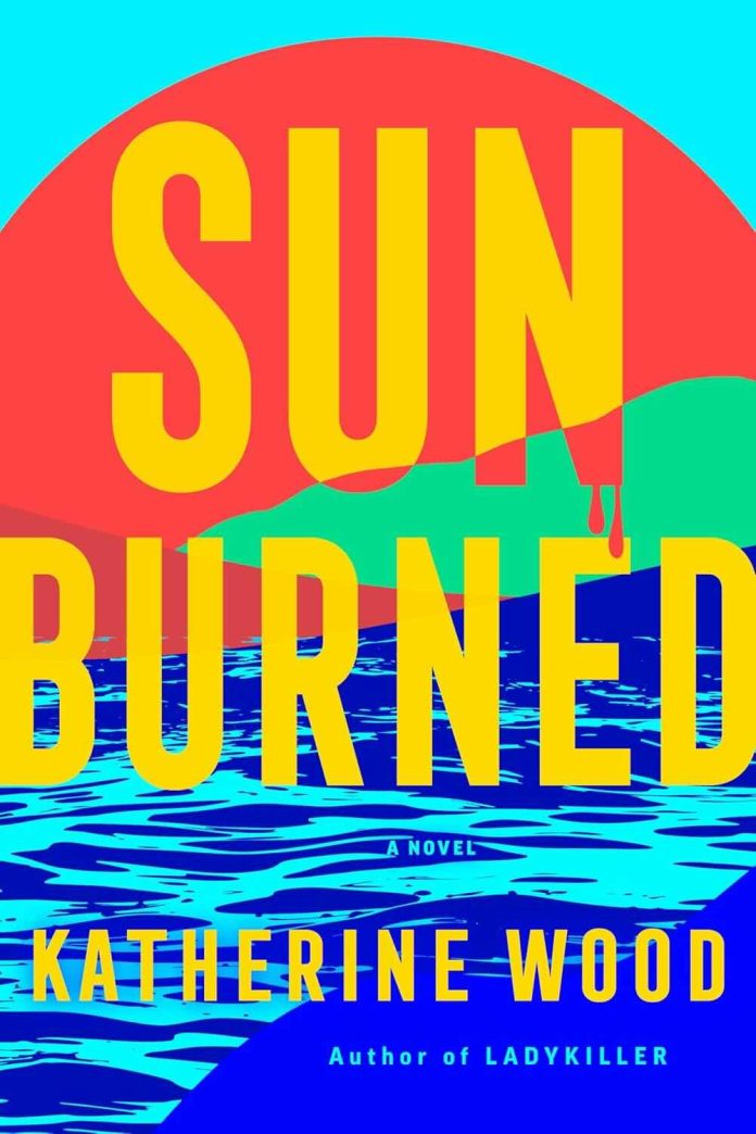 Sunburned by Katherine Wood - July 2025 Sunburned by Katherine Wood