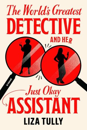 The World’s Greatest Detective and Her Just Okay Assistant cover