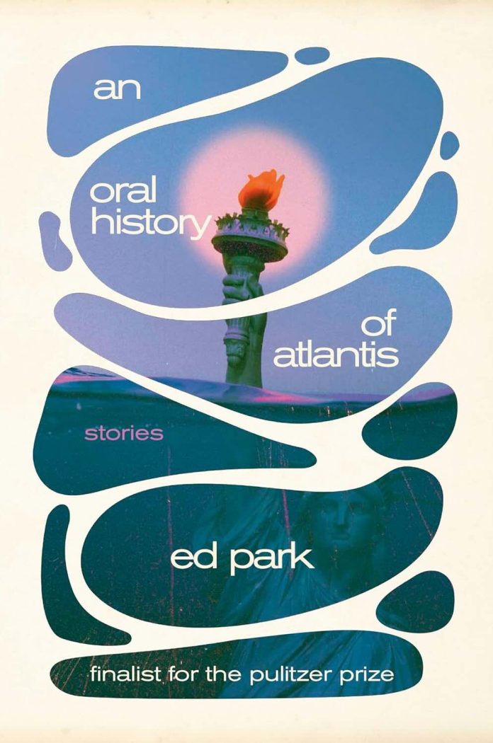 An Oral History of Atlantis by Ed Park - July 2025 An Oral History of Atlantis by Ed Park - July 2025