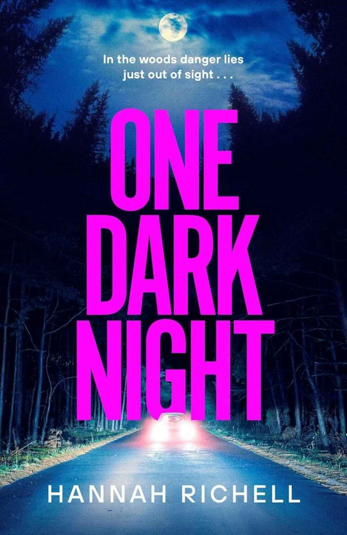 One Dark Night by Hannah Richell - August 2025 One Dark Night by Hannah Richell