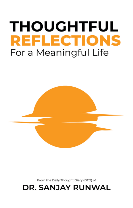 Thoughtful Reflections by Dr. Sanjay Runwal