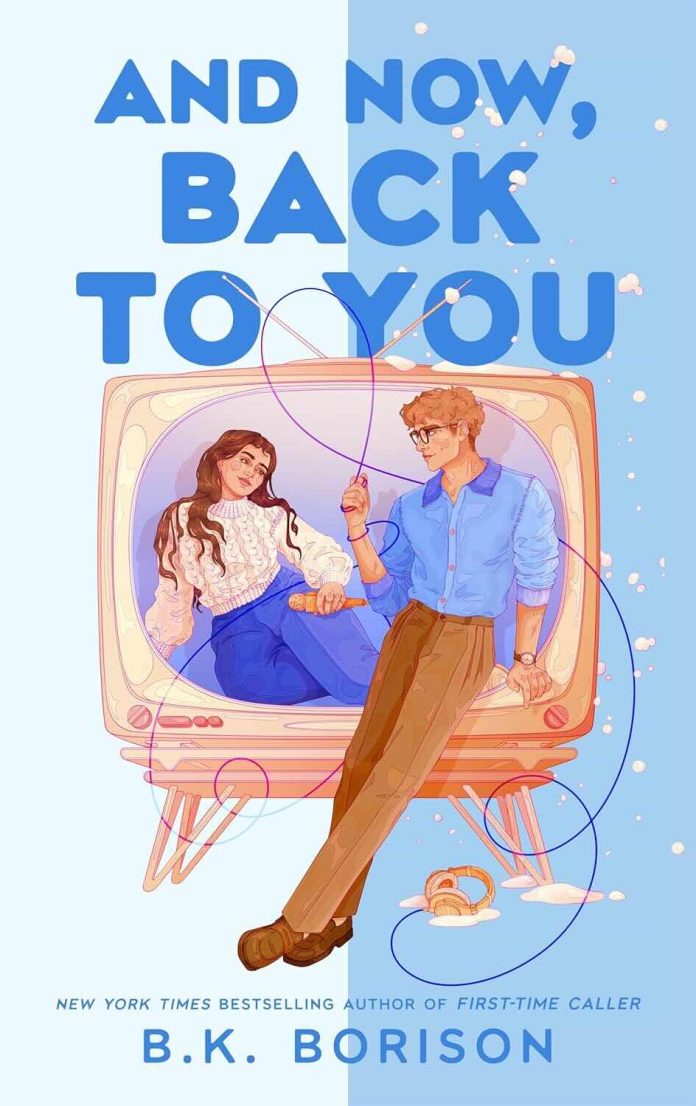 And Now, Back to You by B.K. Borison - February 2026 And Now Back to You by B.K. Borison