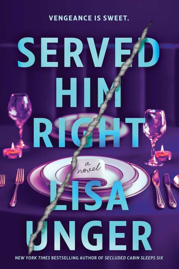 Served Him Right by Lisa Unger - March 2025 Served Him Right by Lisa Unger