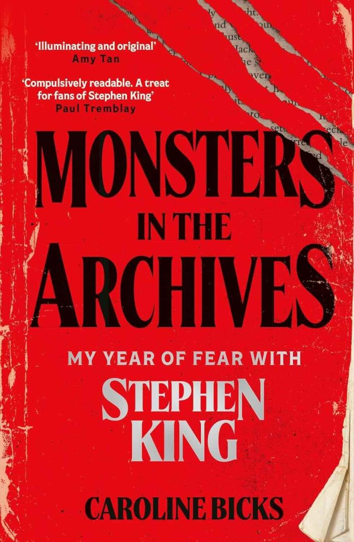 Monsters in the Archives - My Year of Fear with Stephen King by Caroline Bicks