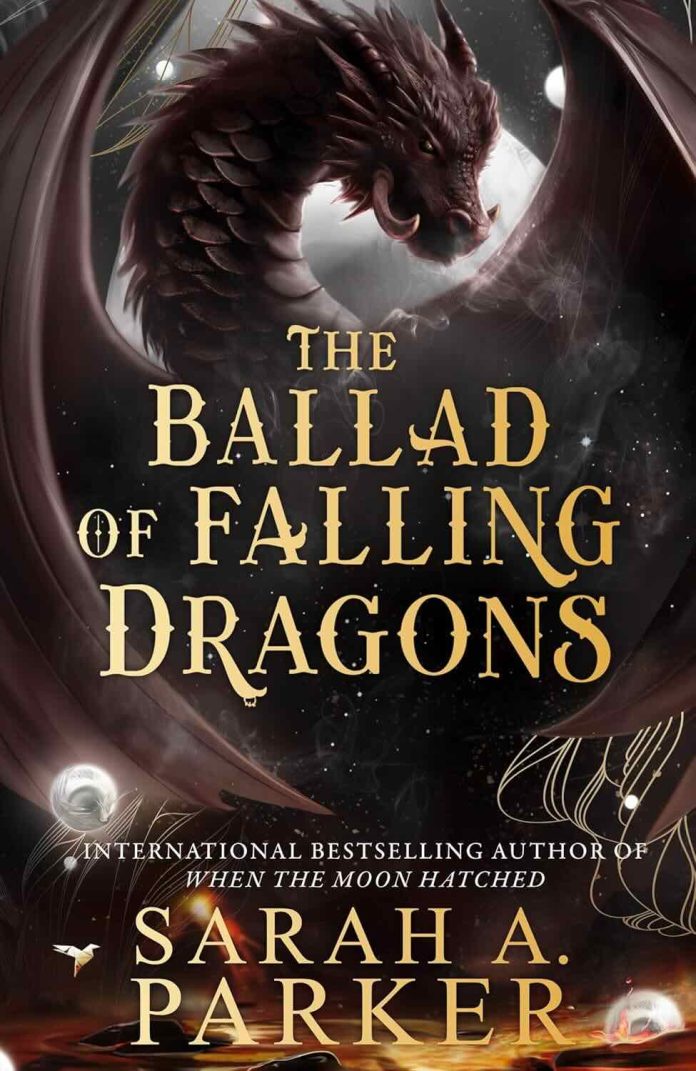 The Ballad of Falling Dragons by Sarah A. Parker - May 2026 The Ballad of Falling Dragons by Sarah A. Parker