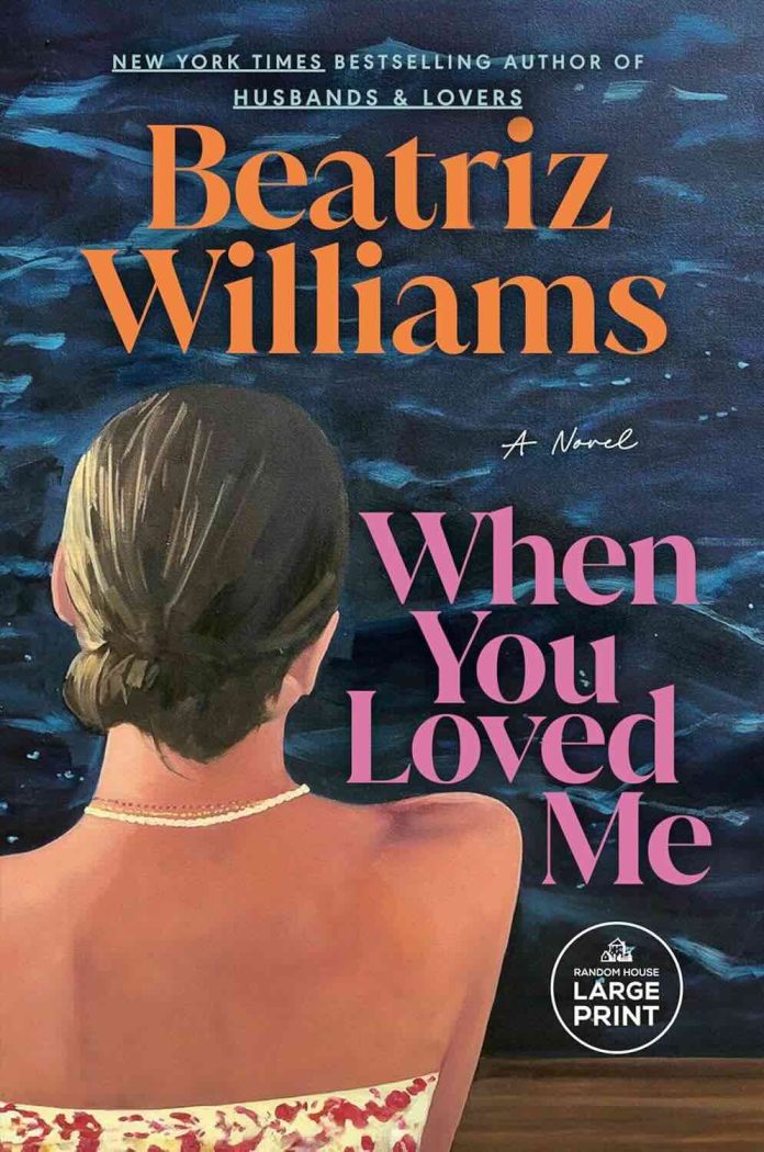 When You Loved Me by Beatriz Williams