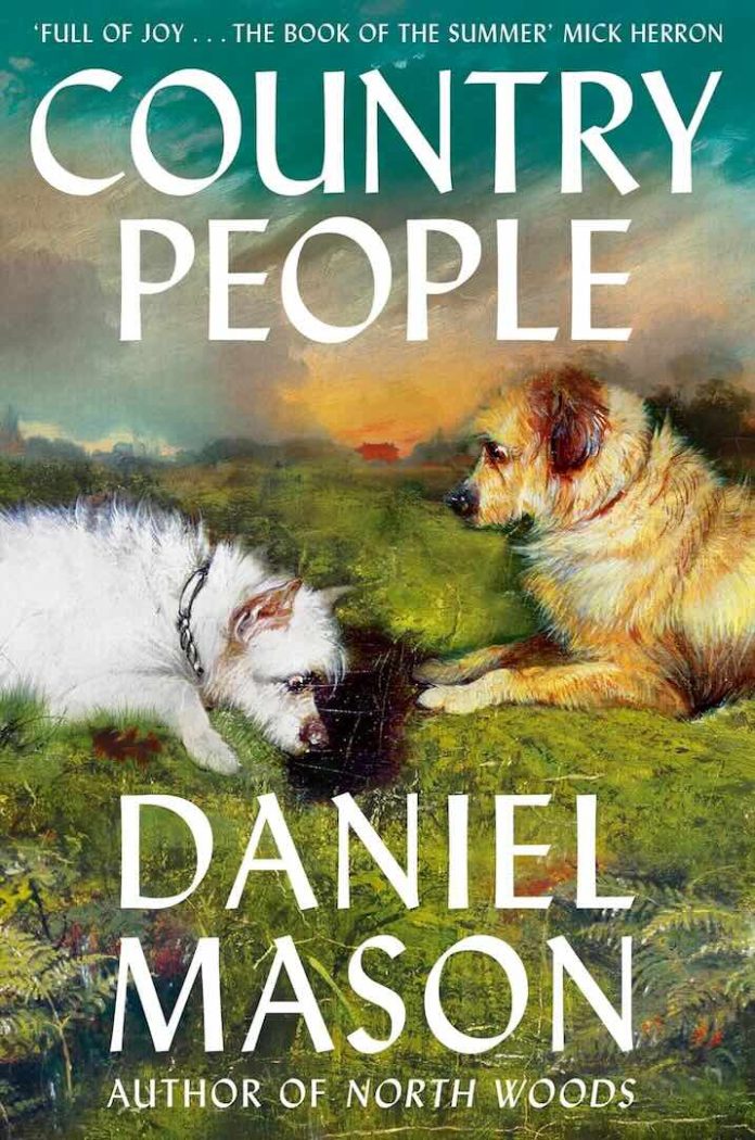 Country People by Daniel Mason - July 2026 Country People by Daniel Mason