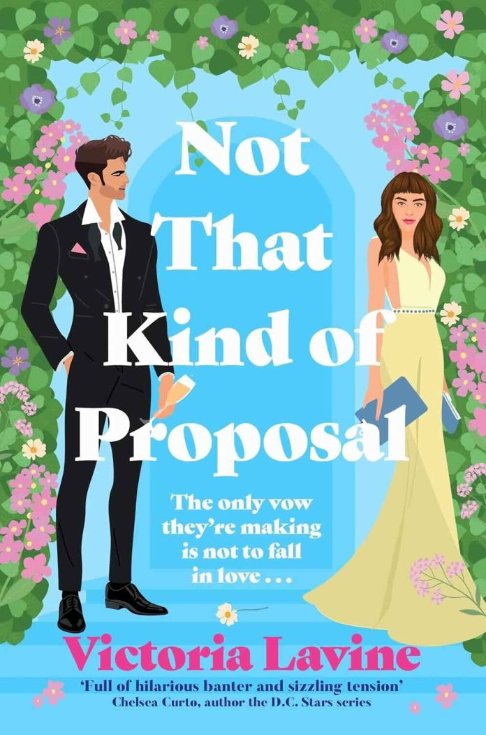 Not that Kind of Proposal by Victoria Lavine - July 2026 Not that Kind of Proposal by Victoria Lavine