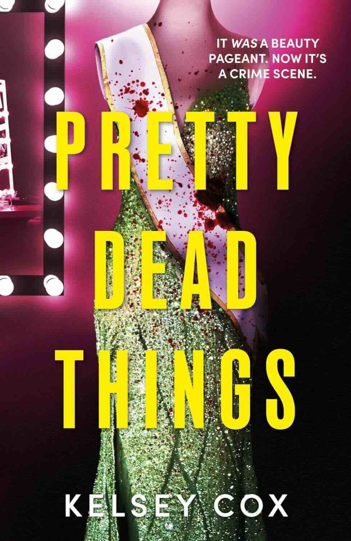 Pretty Dead Things by Kelsey Cox - July 2026 Pretty Dead Things by Kelsey Cox