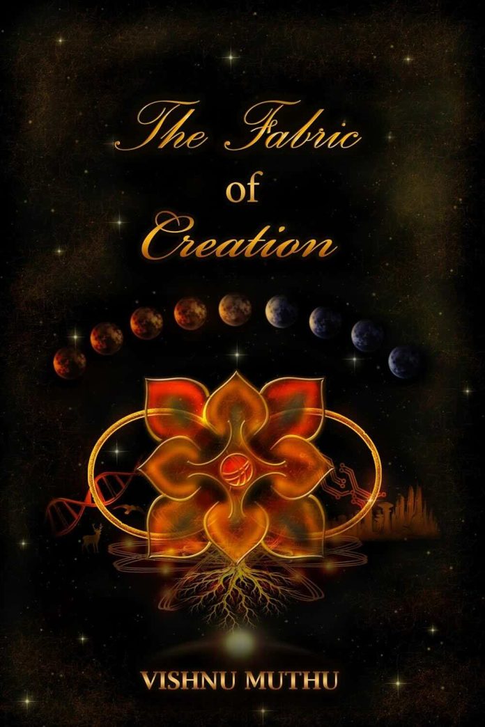 The Fabric of Creation by Vishnu Muthu