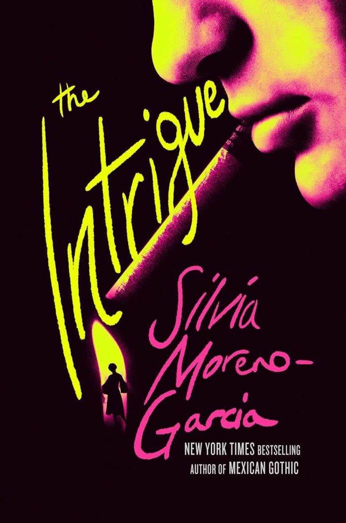 The Intrigue by Silvia Moreno-Garcia - July 2026 The Intrigue by Silvia Moreno-Garcia