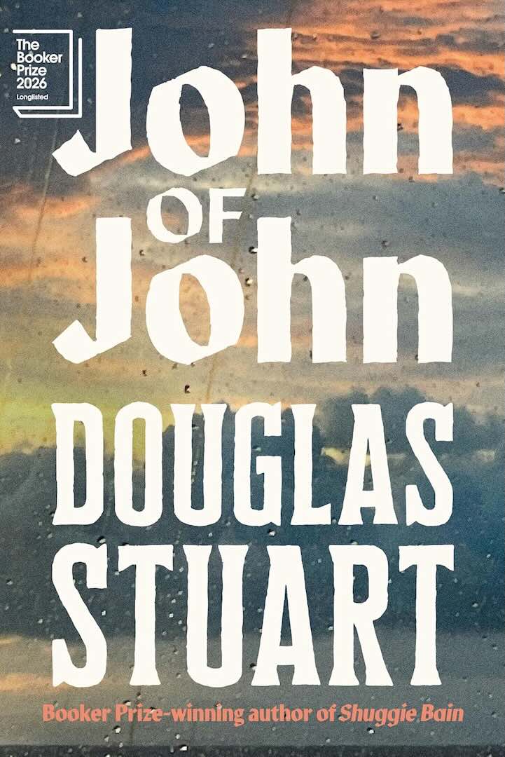 11. John of John by Douglas Stuart - The Booker Prize 2026 Longlist