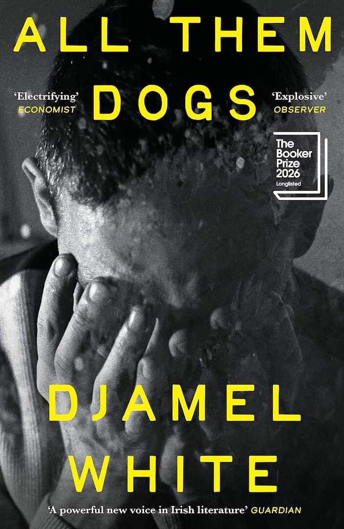 12. All Them Dogs by Djamel White - The Booker Prize 2026 Longlist