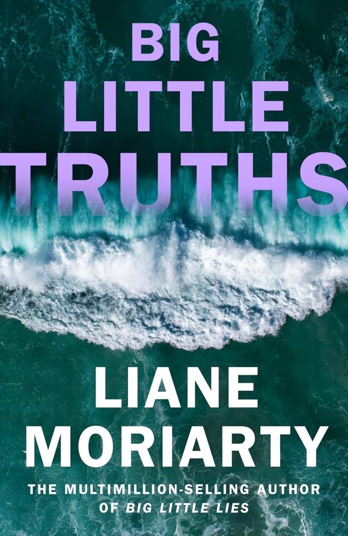 Big Little Truths by Liane Moriarty: The Teacher Everybody Loved Big Little Truths by Liane Moriarty: The Teacher Everybody Loved