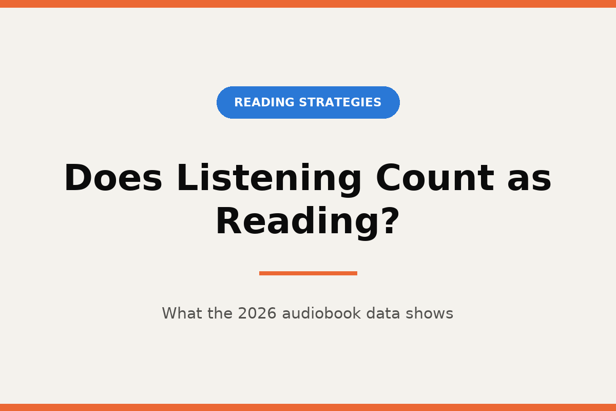 Does Listening to Audiobooks Count as Reading? What the 2026 Research Shows