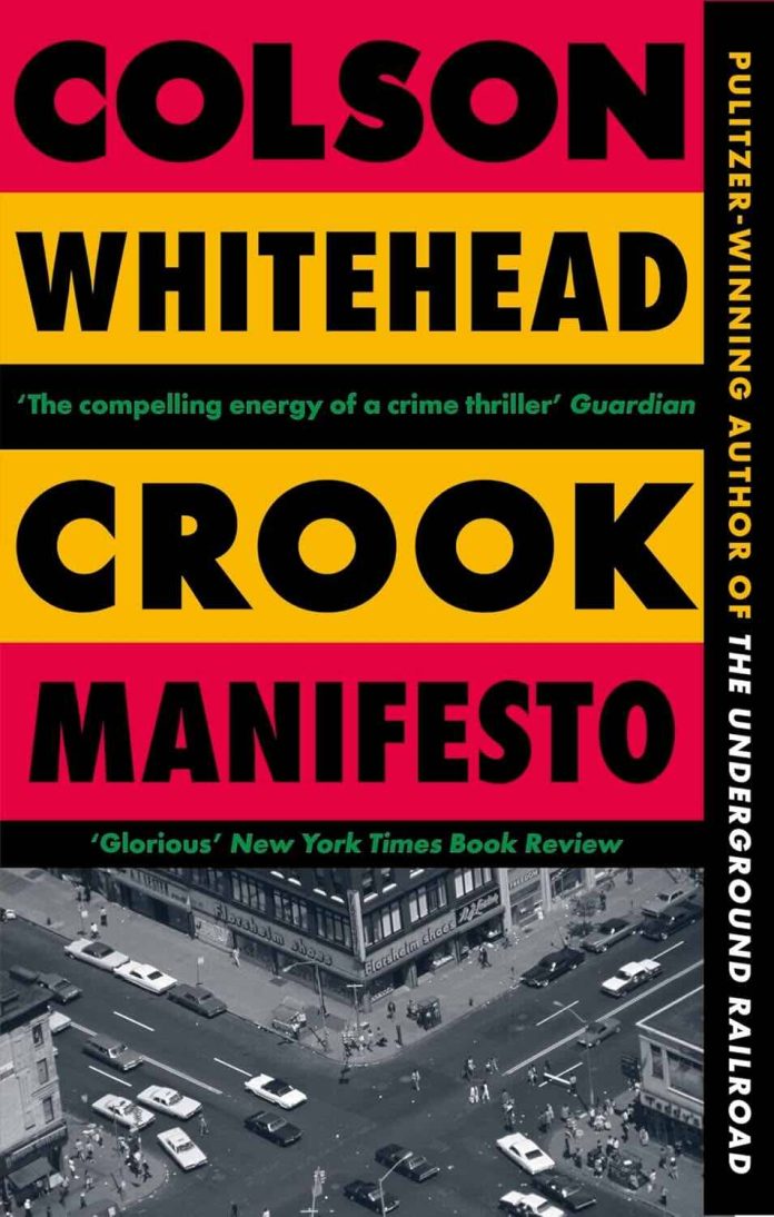 Crook Manifesto by Colson Whitehead: The City Is Burning and Somebody Is Getting Paid