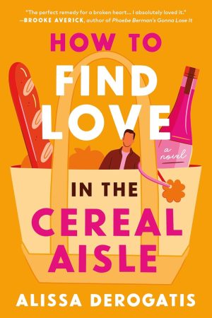 How to Find Love in the Cereal Aisle cover