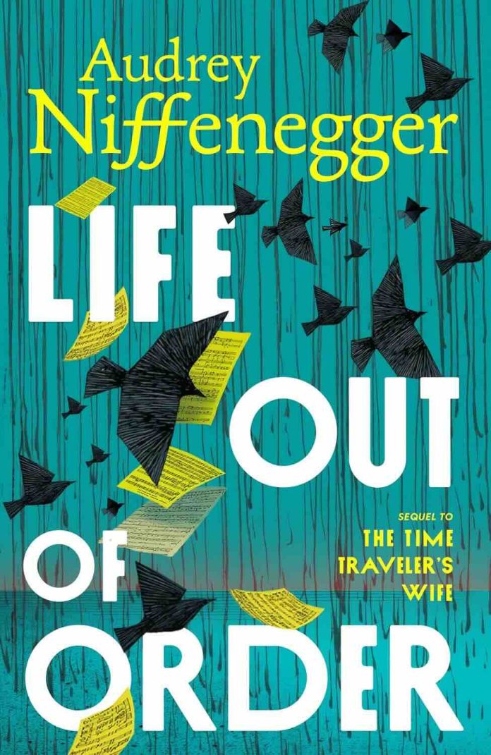 Life Out of Order by Audrey Niffenegger: Two Husbands and a Yellow House Life Out of Order by Audrey Niffenegger: Two Husbands and a Yellow House