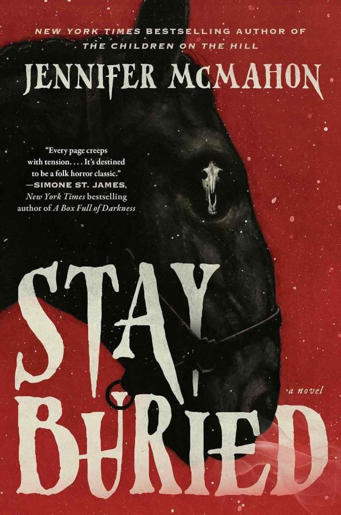 Stay Buried by Jennifer McMahon Stay Buried by Jennifer McMahon